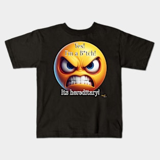 Yes! I'm a B*tch! Kids T-Shirt